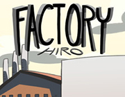 Factory Hiro