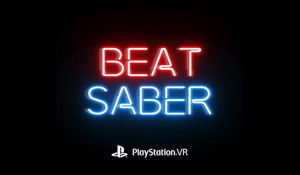 Beat Games公布《节奏光剑》全新预告 将登陆PS VR
