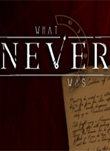 What Never Was