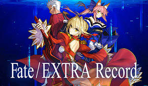型月新作《Fate/EXTRA Record》预告 将登本世代平台