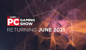 PC Gaming Show游戏展确认照常举办 相约2021年6月