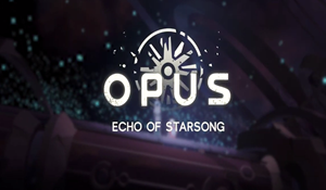 剧情冒险《OPUS：龙脉常歌》新预告 沉浸浩瀚宇宙美景
