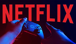 Netflix正在打算布局游戏行业 今年将提供50款手机游戏