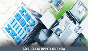 《高层都市》“Go Nuclear”宣传片 追加新地图及核电站