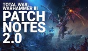 《全面战争：战锤3》2.0 补丁更新说明 今晚更新上线