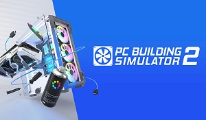 《装机模拟器2》10月12日登陆PC 全新定制功能来袭