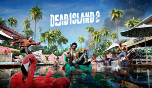 反向跳票好评 《死亡岛2》官宣提前至4月21日发售
